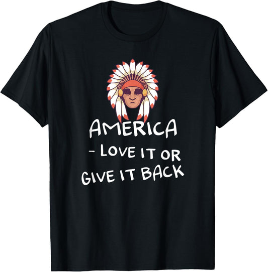 America - love it or give it back Design for a native T-Shirt - T-Shirt | Black