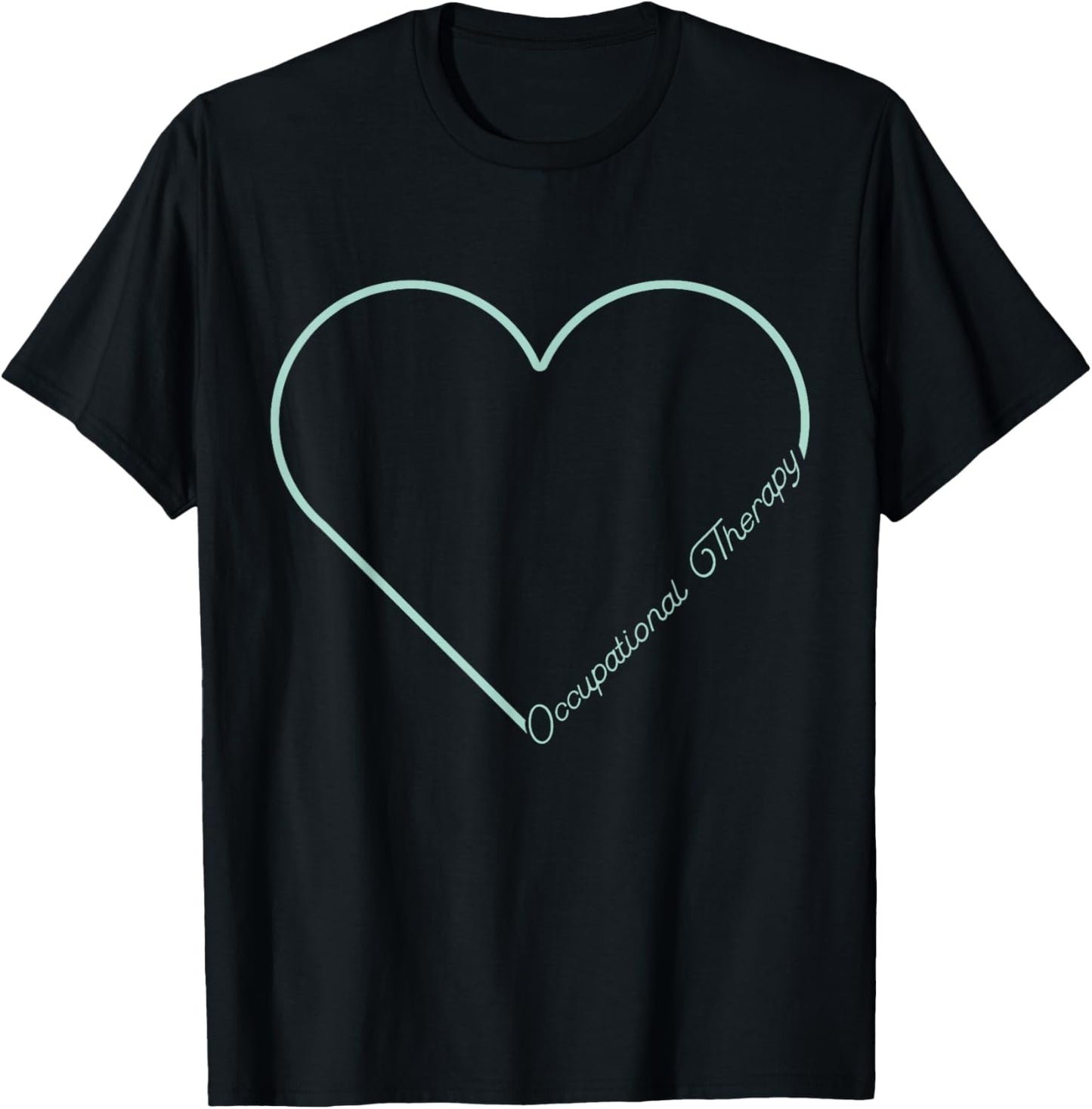Occupational Therapy | Therapist | Heart T-Shirt - T-Shirt | Black