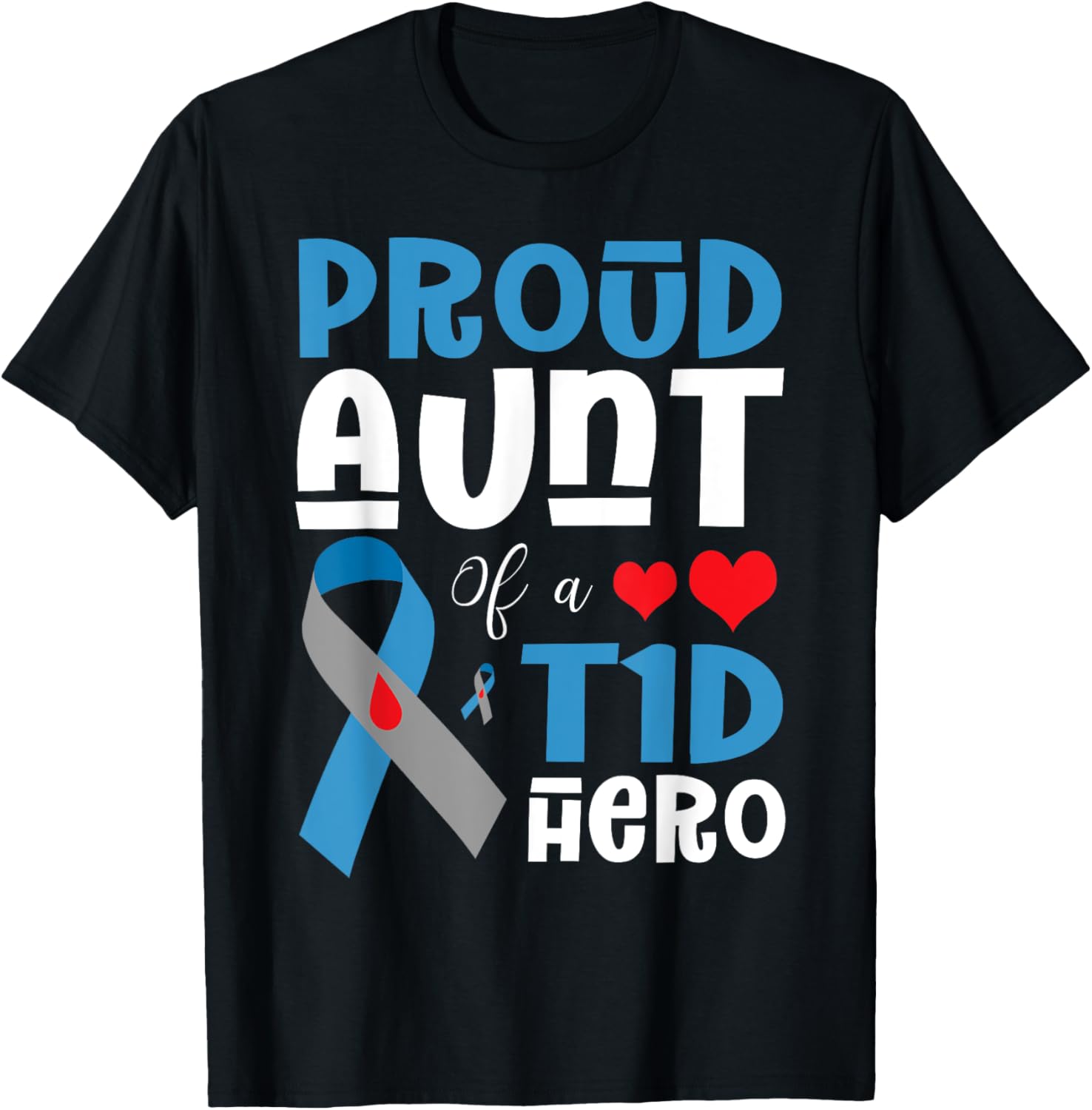 Proud Aunt Of A T1D Hero Type 1 Diabetes Awareness Month T-Shirt - T-Shirt | Black