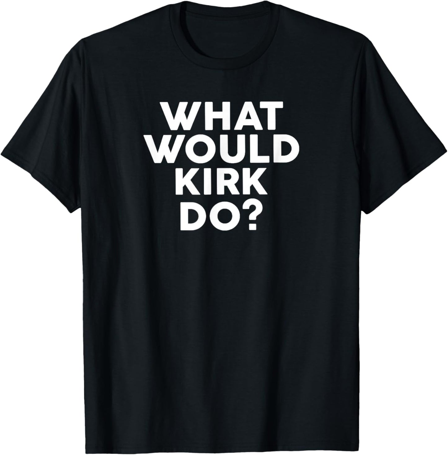 What Would KIRK Do? Design Name KIRK T-Shirt - T-Shirt | Black