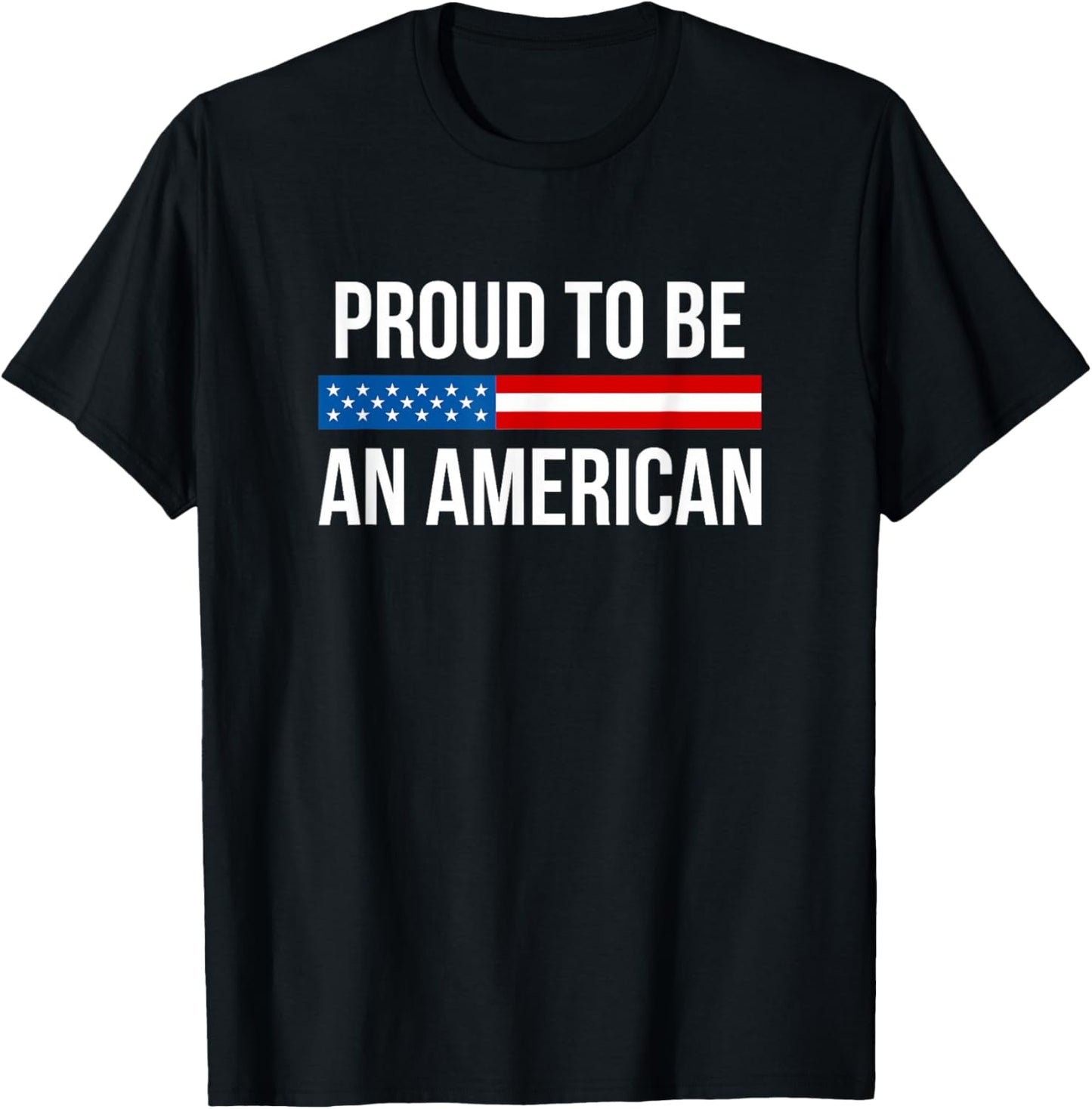 Proud to Be an American T-Shirt - T-Shirt | Black