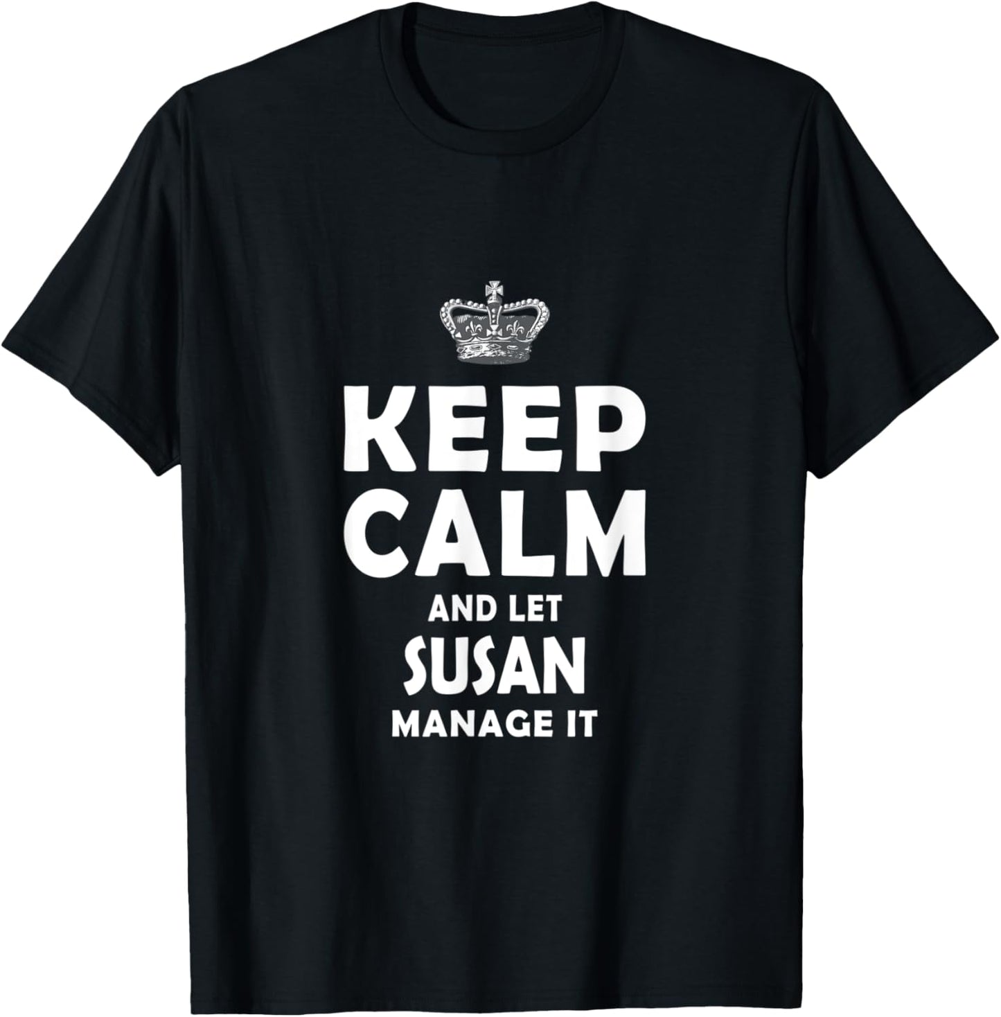 Keep Calm And Let SUSAN Manage It Girls T-Shirt - T-Shirt | Black