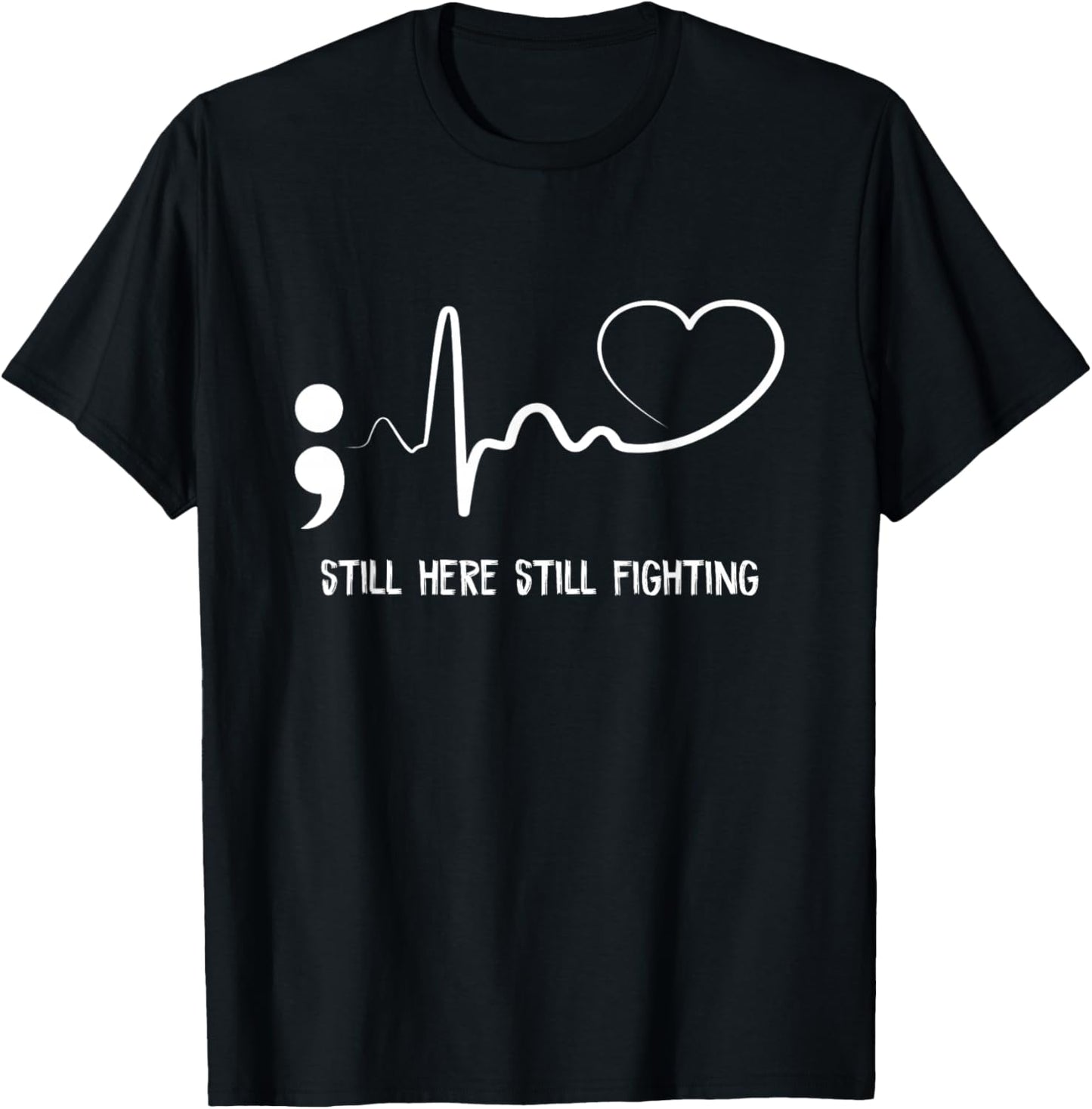 Still Here Still Fighting Hearbeat Suicide Prevention Awaren T-Shirt - T-Shirt | Black