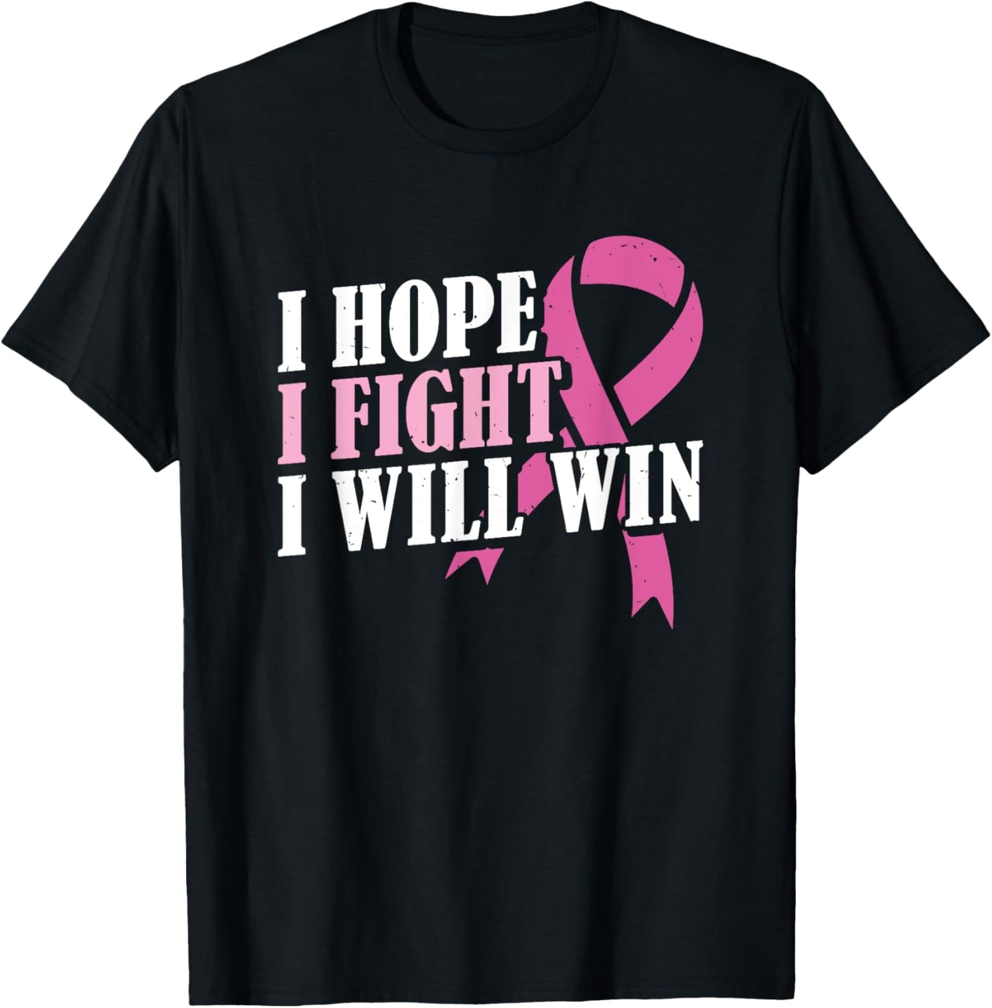 Pink Month I Hope I Fight Will Win Breast Cancer Awareness T-Shirt - T-Shirt | Black