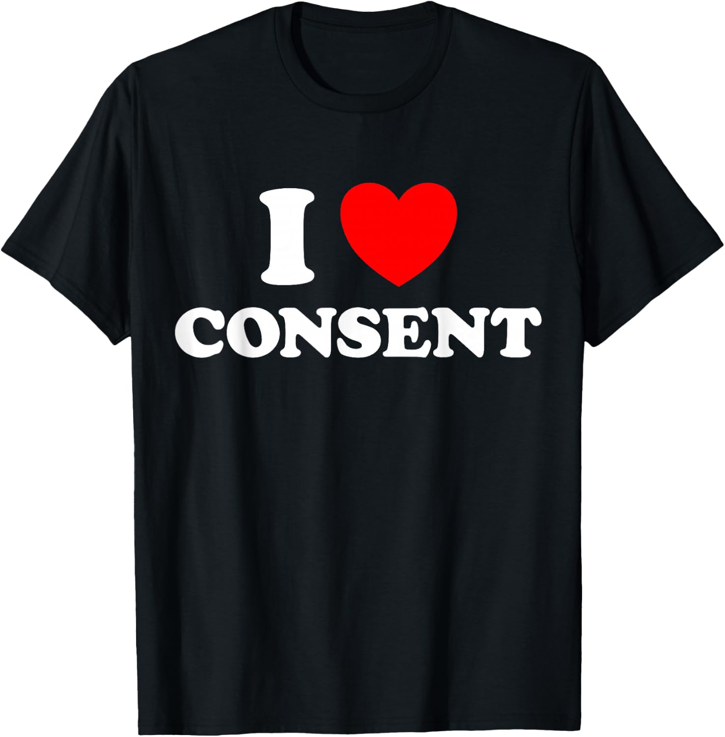I Love Consent Funny Cute Sexy Consensual Respect Dating Fan T-Shirt - T-Shirt | Black