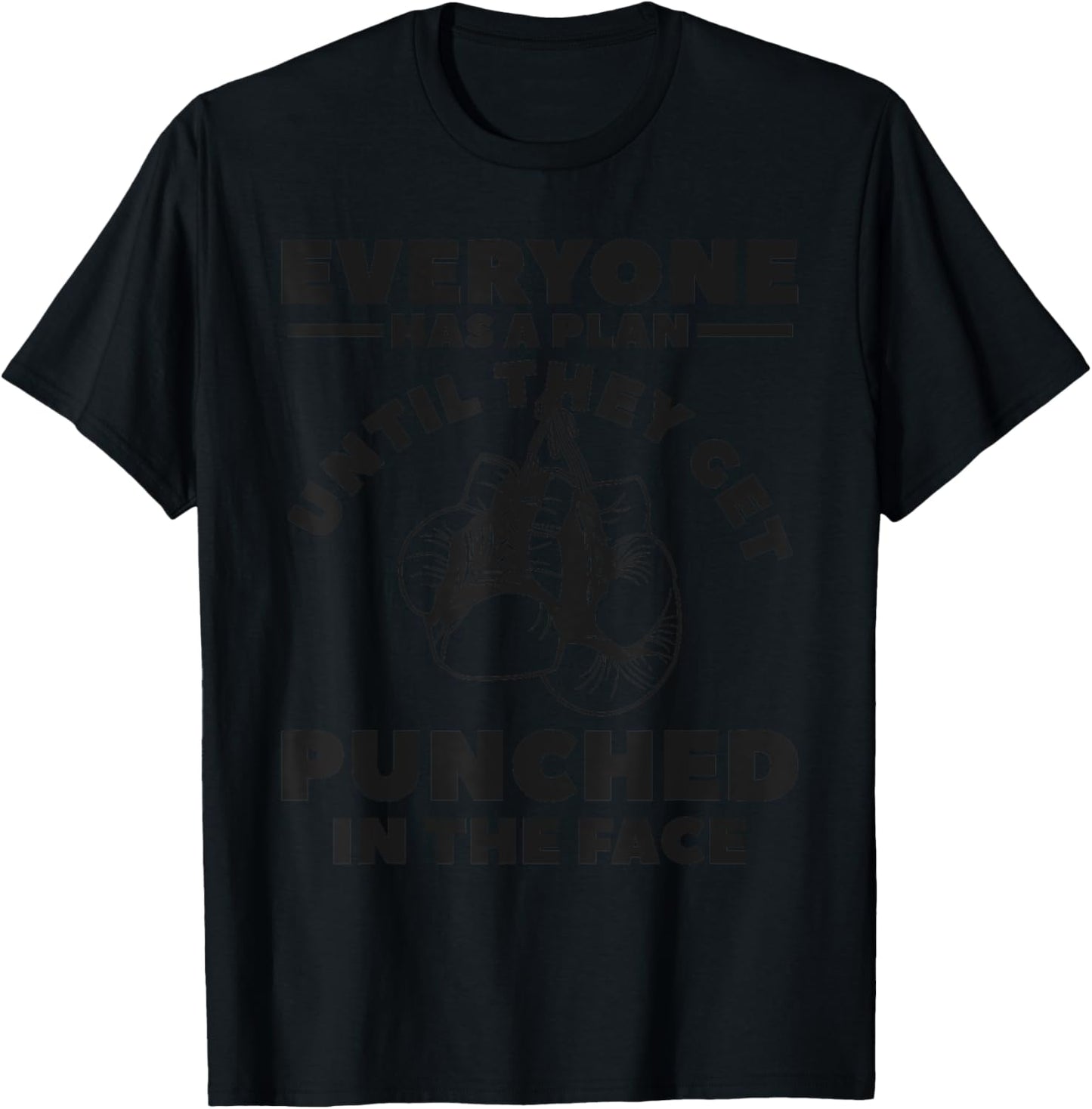 Everyone Has A Plan Until They Get Punched In The Face Boxer T-Shirt - T-Shirt | Black