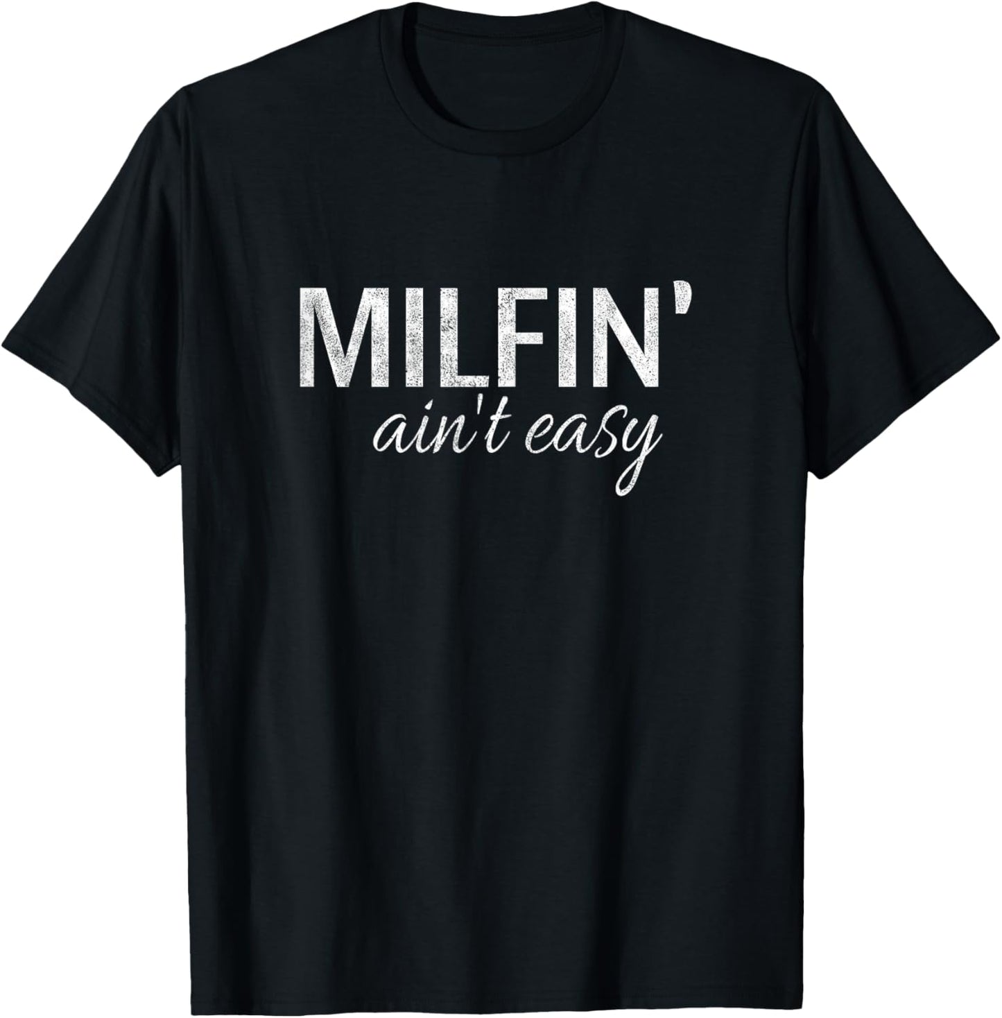 Milfin' Aint Easy Funny Cute Vintage T-Shirt - T-Shirt | Black