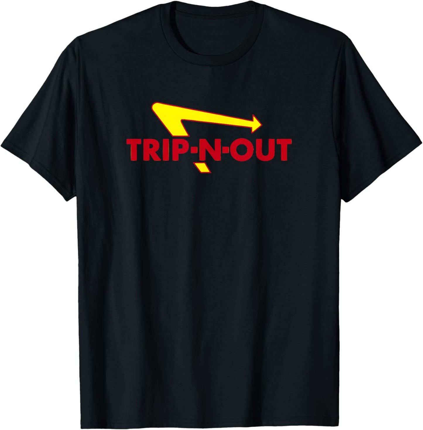 Trip-N-Out Funny Saying Sarcastic Novelty Humor Cool T-Shirt - T-Shirt | Black