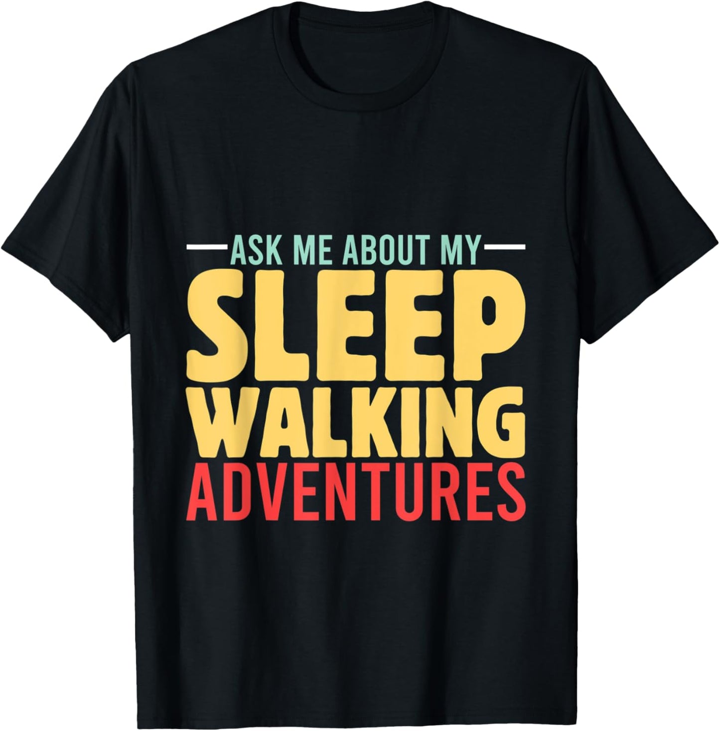 Ask Me About Sleepwalking Adventures Insomnia Dreamcatcher T-Shirt - T-Shirt | Black