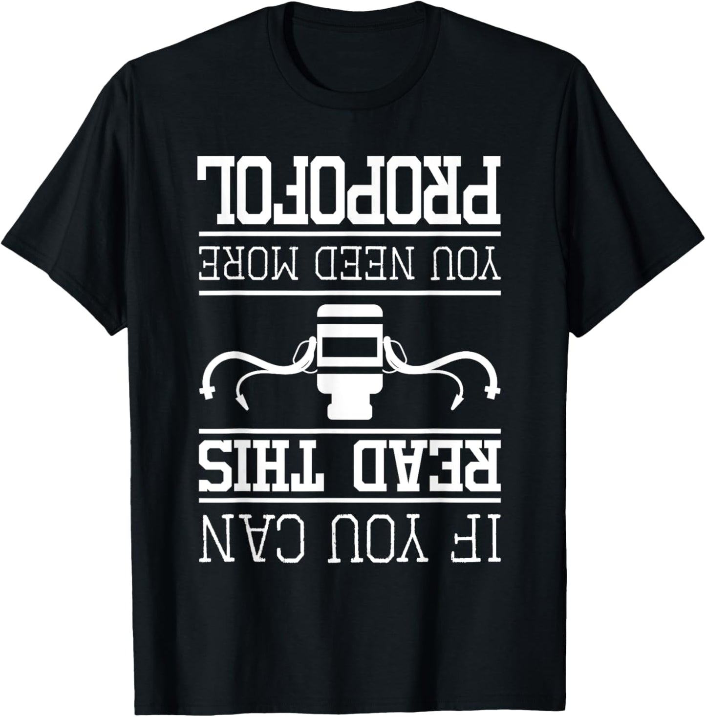 You Need More Propofol - Nurse Anesthetist Anesthesia T-Shirt - T-Shirt | Black