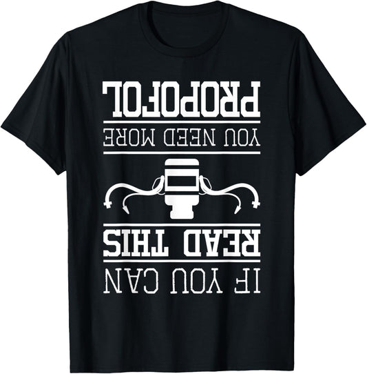 You Need More Propofol - Nurse Anesthetist Anesthesia T-Shirt - T-Shirt | Black