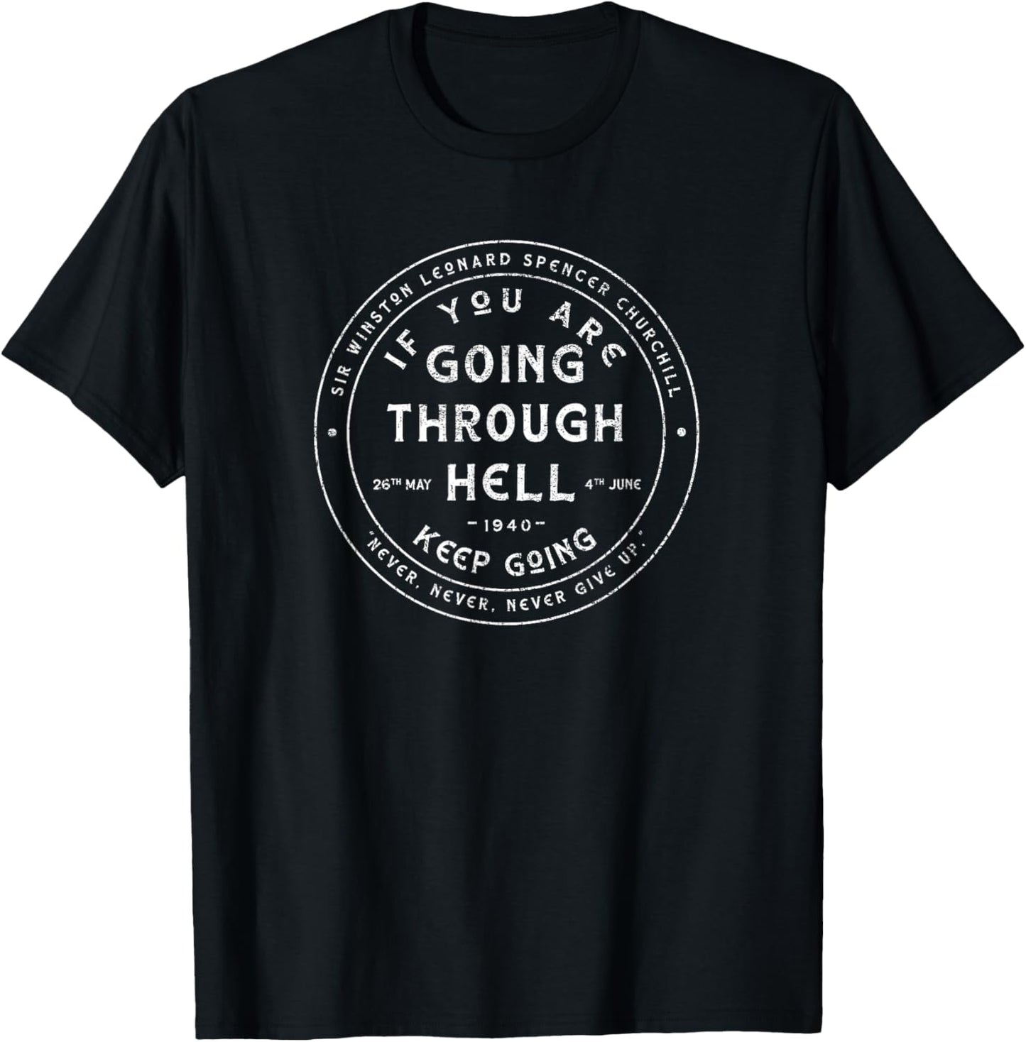 Winston Churchill Shirt - WW2 Quote - Dunkirk T-Shirt - T-Shirt | Black