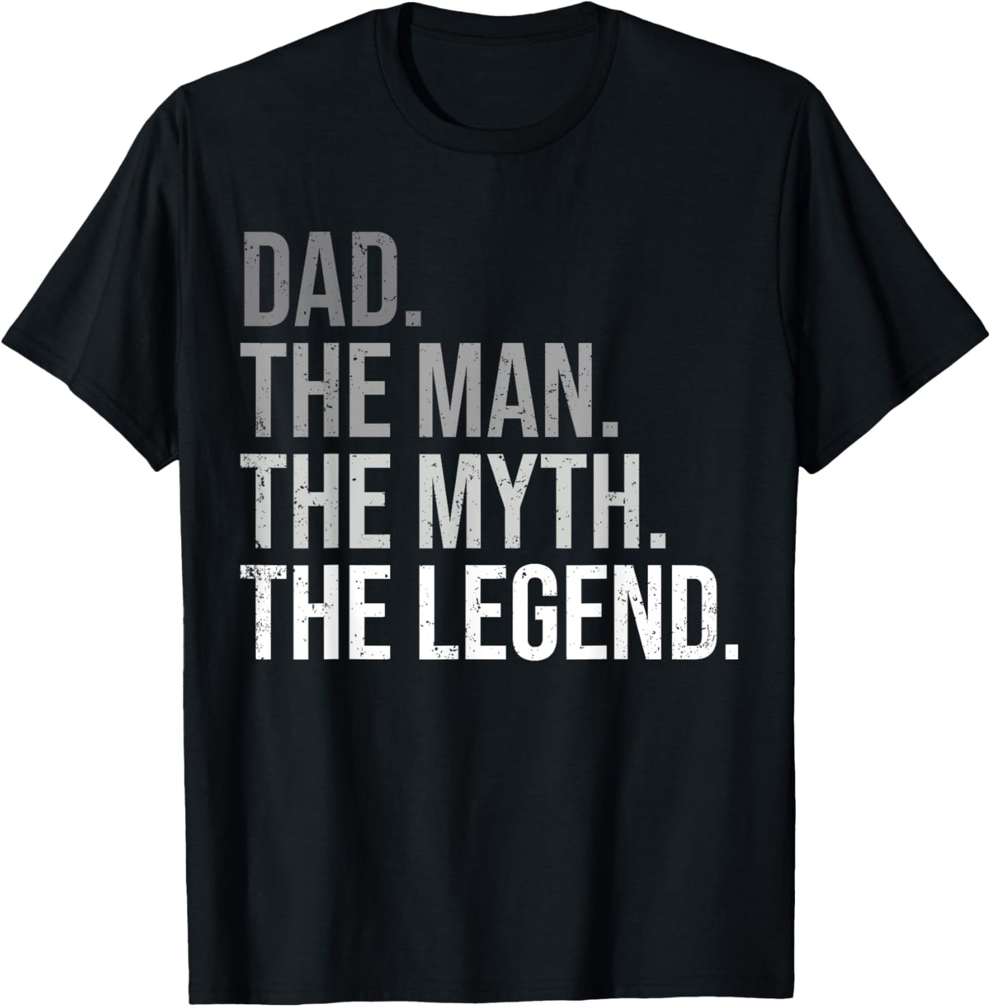 Dad The Man The Myth The Legend Best Fathers Day T-Shirt - T-Shirt | Black