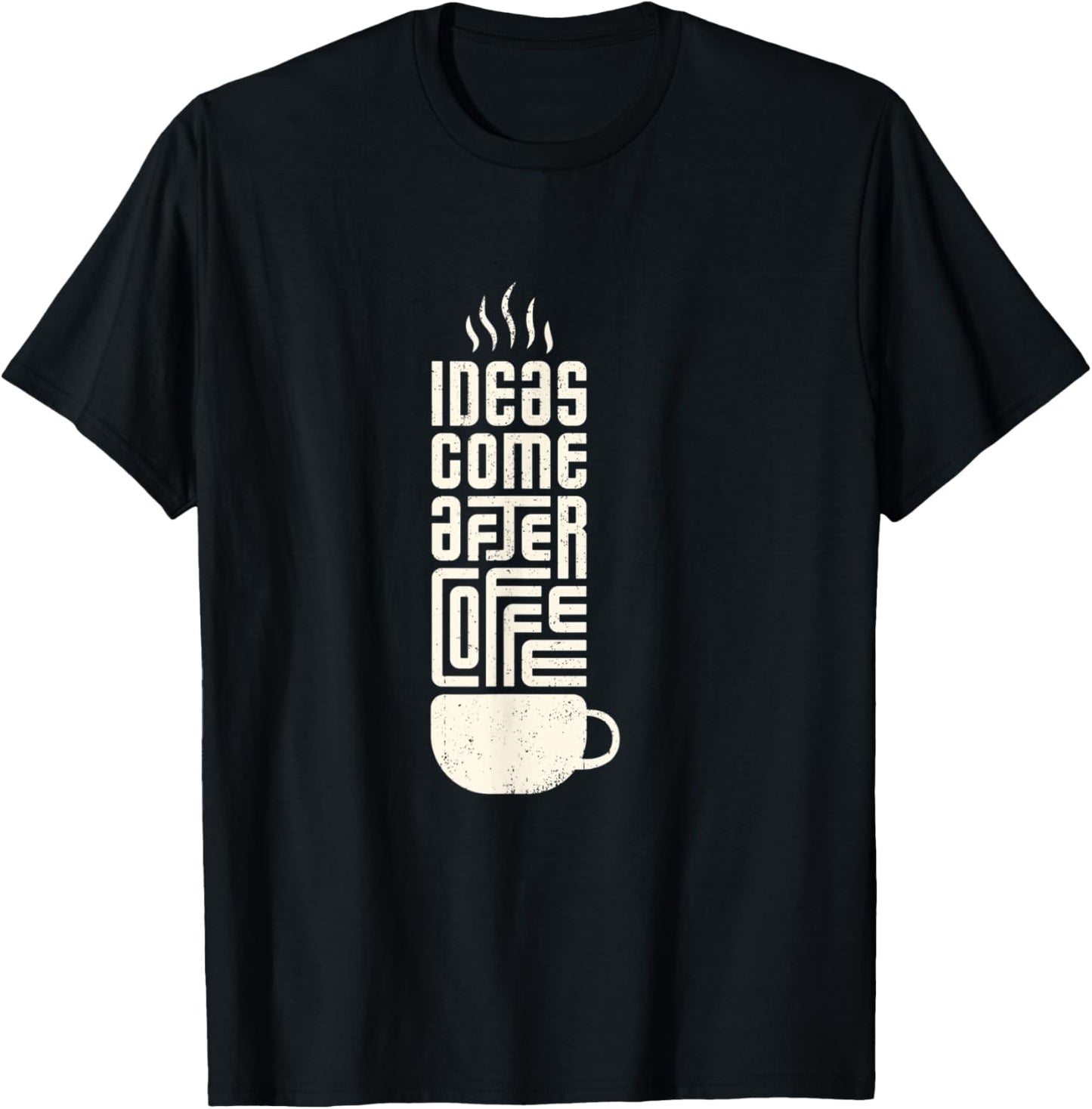 Ideas Come After Coffee T-Shirt - T-Shirt | Black