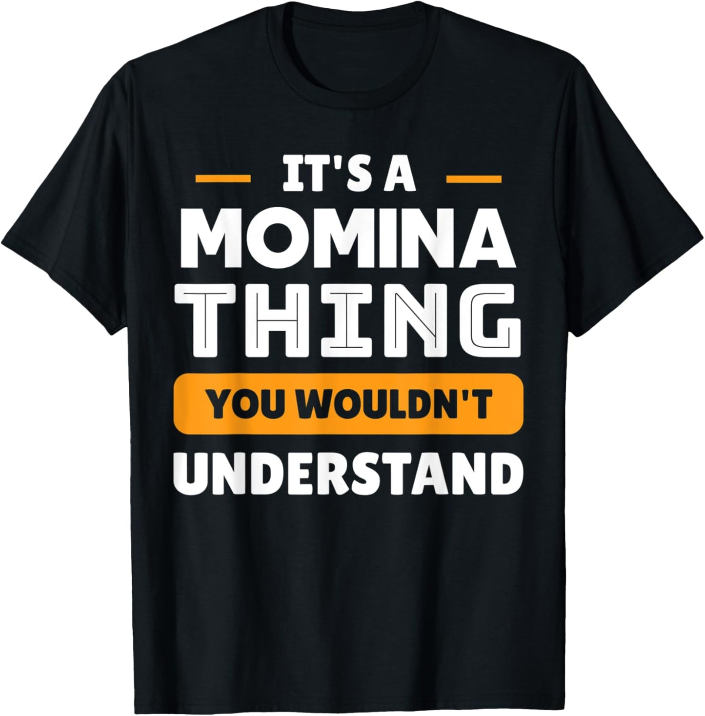 It's A Momina Thing You Wouldn't Understand Custom T-Shirt - T-Shirt | Black
