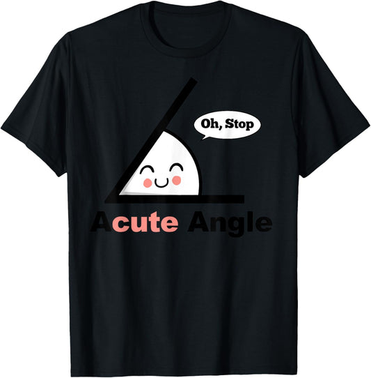 A Cute Angle Funny Math Pun Acute Angle T-Shirt - T-Shirt | Black
