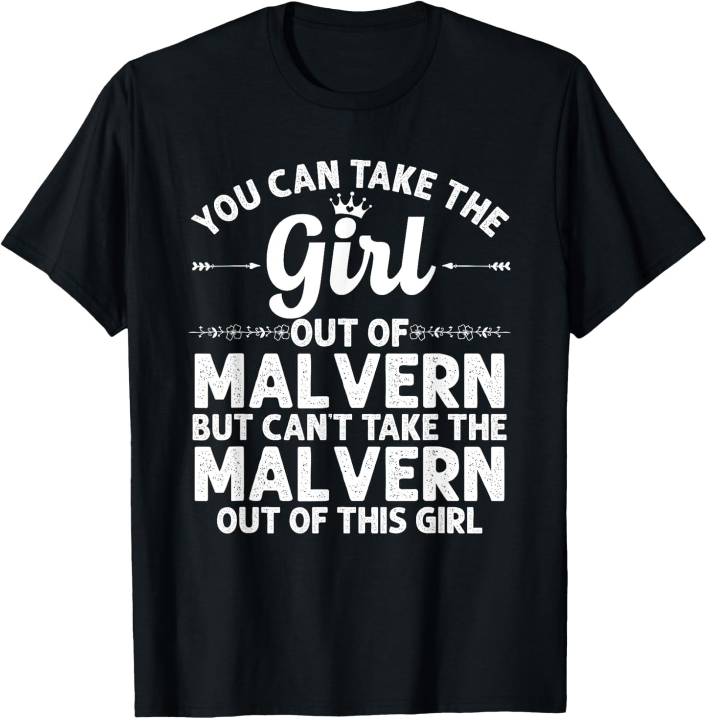 Girl Out Of MALVERN PA PENNSYLVANIA Gift Funny Home Roots T-Shirt - T-Shirt | Black