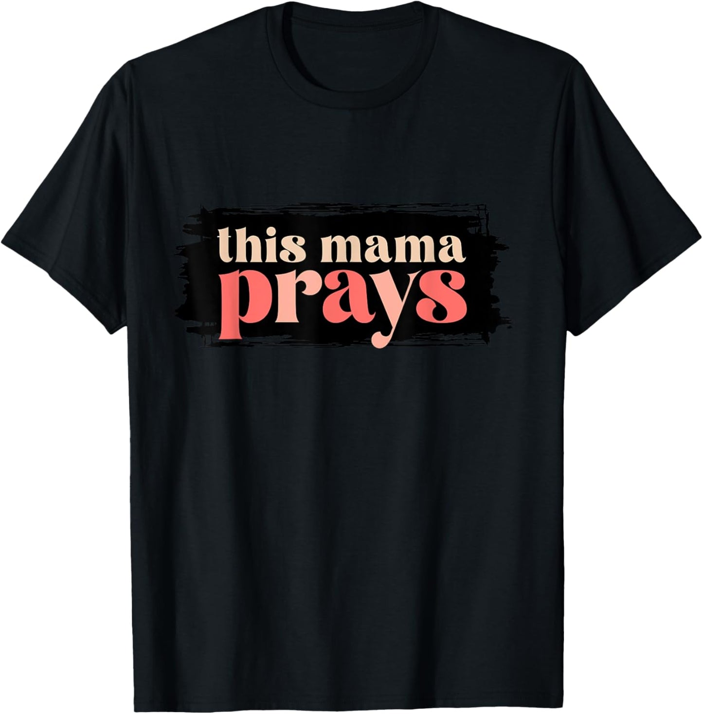 Praying Mama Prayer Cute Christian Mom T-Shirt - T-Shirt | Black