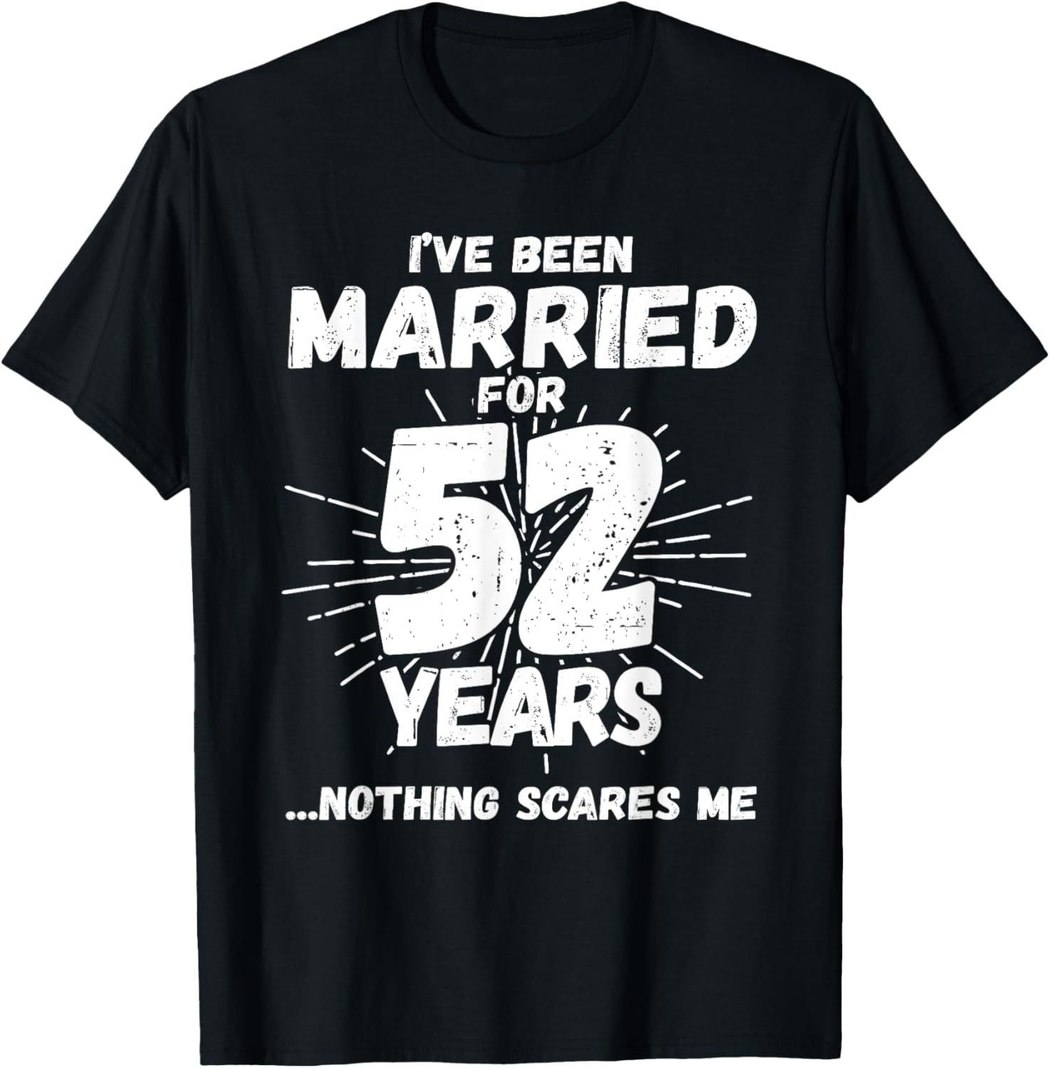 Couples Married 52 Years - Funny 52nd Wedding Anniversary T-Shirt - T-Shirt | Black