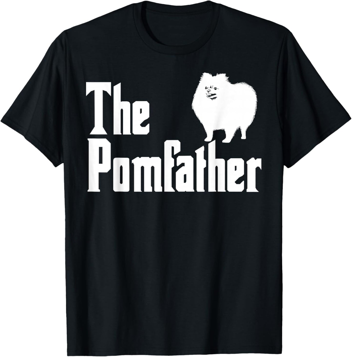 The Pomfather Pomeranian Daddy Pom Dog Lover Pomsky Owners T-Shirt - T-Shirt | Black