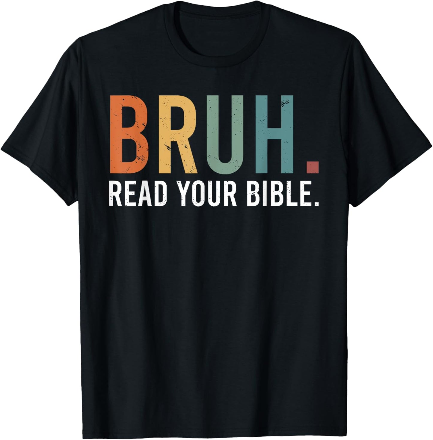 Bruh Read Your Bible God Christian Faith T-Shirt - T-Shirt | Black