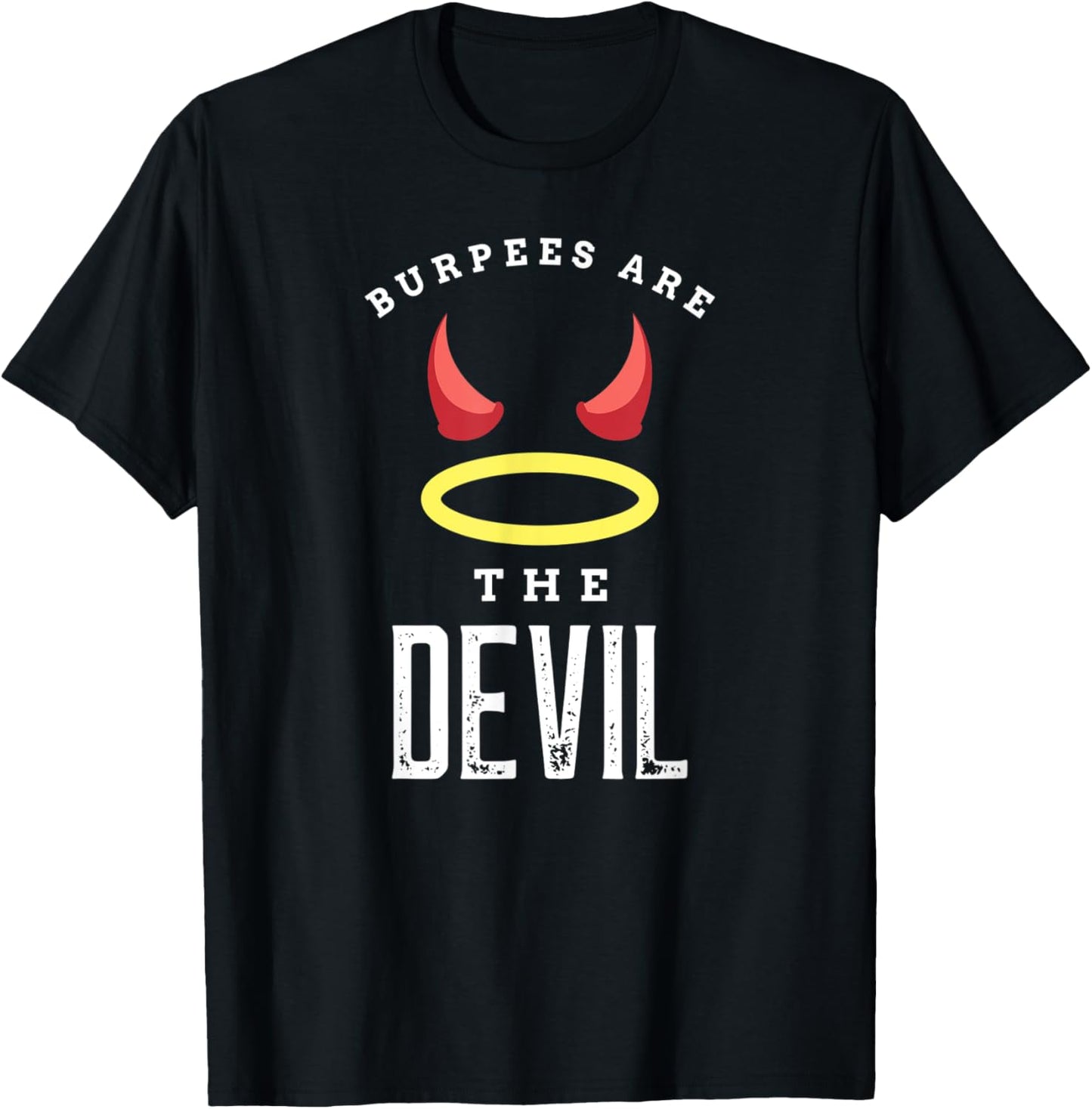 Burpees Are The Devil Gym Workout Funny Burpees T-Shirt - T-Shirt | Black