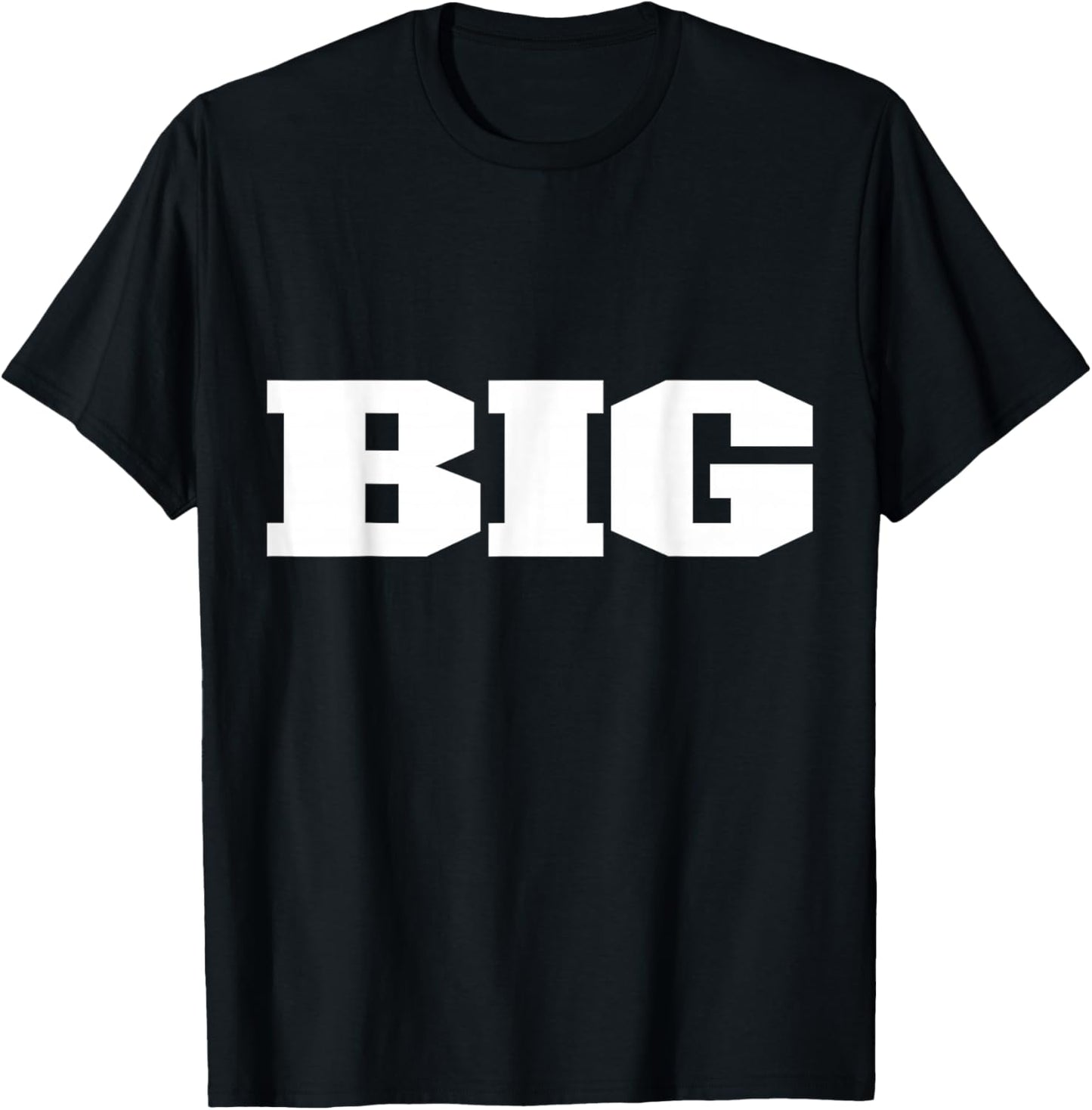 Shirt That Says Big T-Shirt - T-Shirt | Black