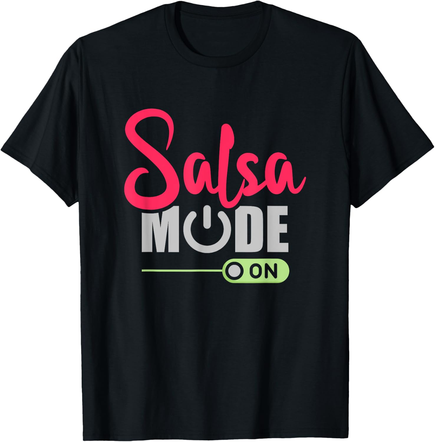 Salsa Mode On, Funny Salsa Dancing, Dance, Salsa Dancer T-Shirt - T-Shirt | Black