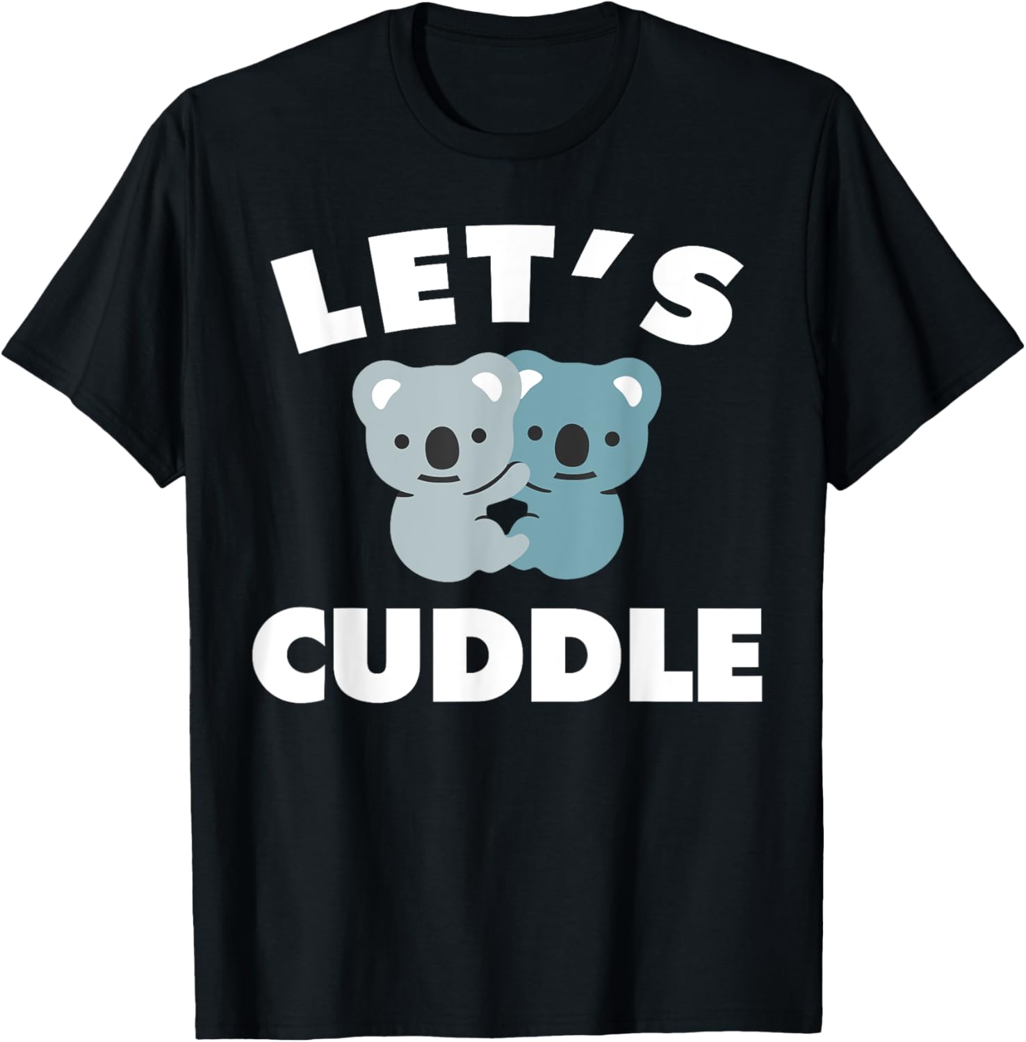 Let's Cuddle Novelty T-Shirt - T-Shirt | Black