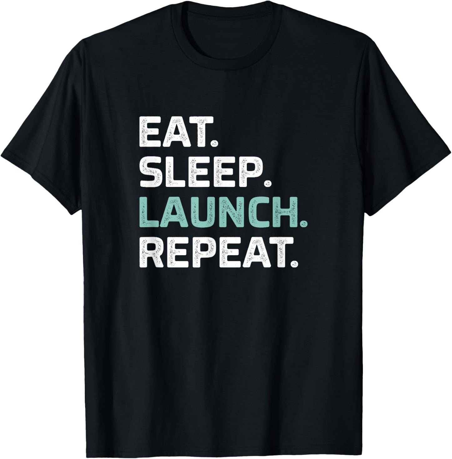 Eat Sleep Launch Repeat - Vintage Style T-Shirt - T-Shirt | Black