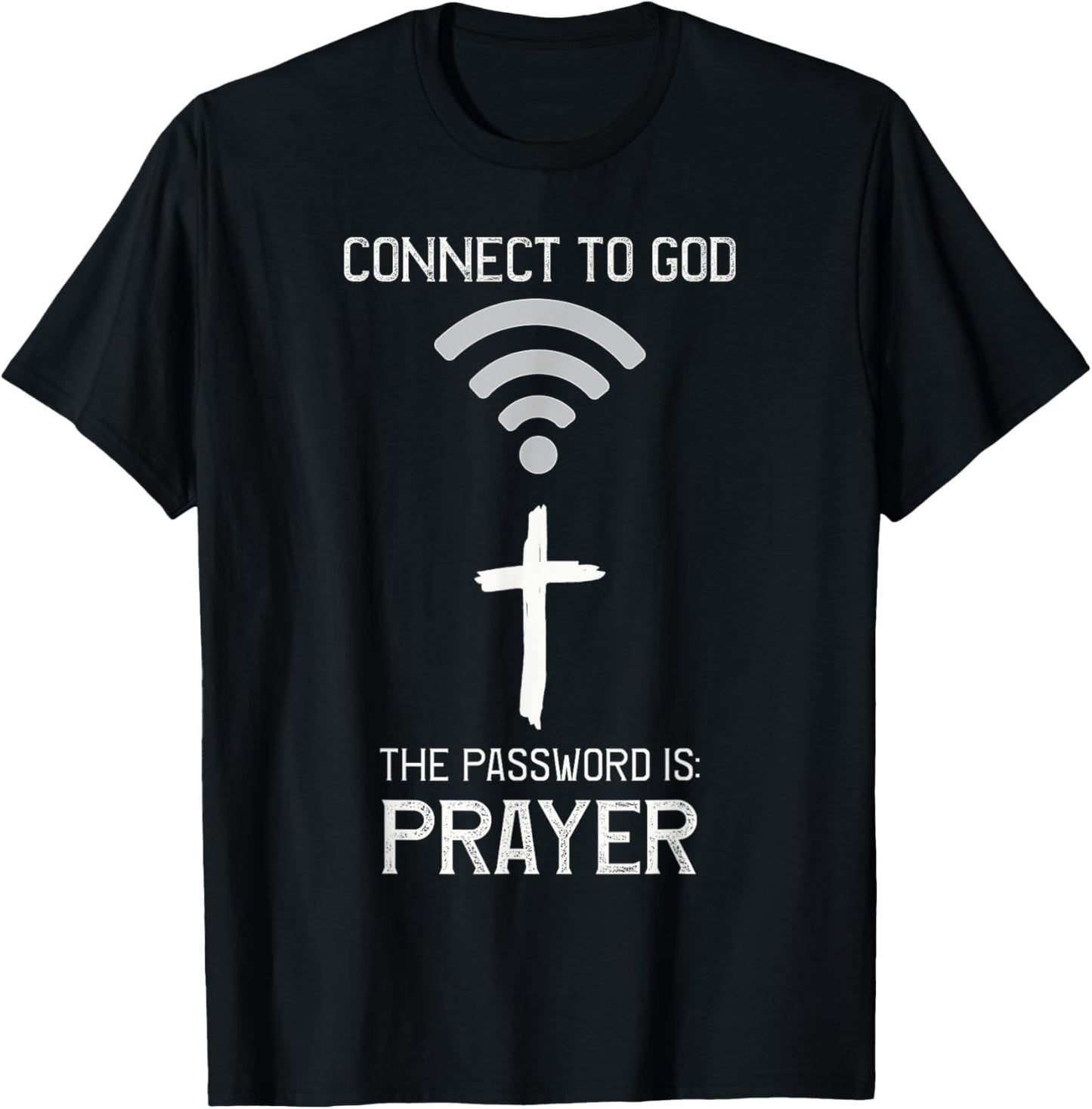 Christian Bible, Connect to God the Password is PRAYER Faith T-Shirt - T-Shirt | Black