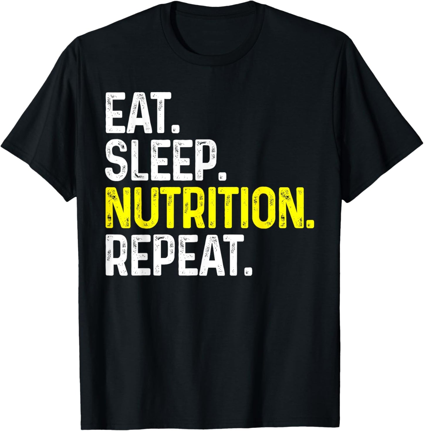 Eat Sleep Nutrition Repeat Funny Nutritionist Gift T-Shirt - T-Shirt | Black