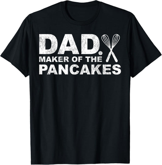 Funny Pancake Lover Dad Maker Of The Pancakes Father's Day T-Shirt - T-Shirt | Black