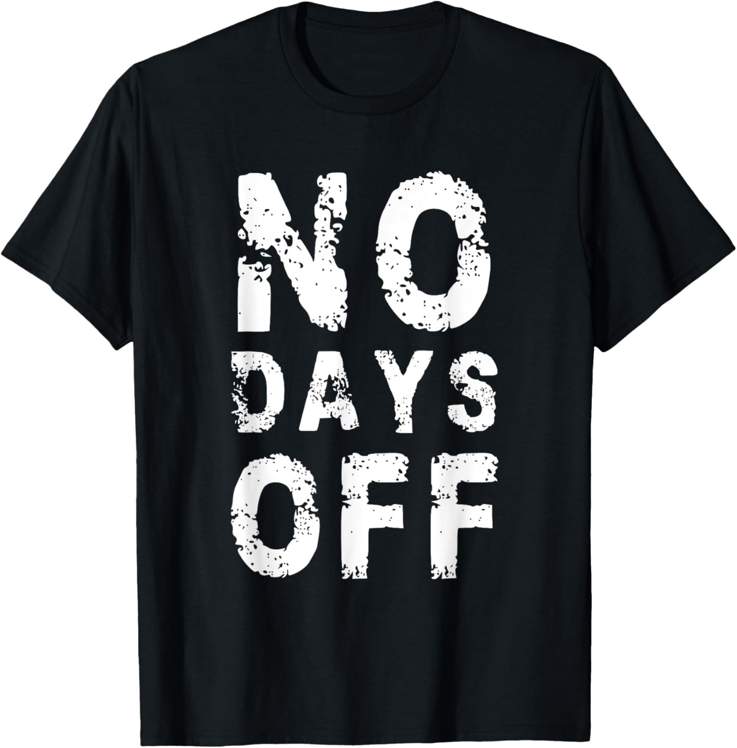 No Days Off Funny Gym Quote Women Exercise Workout Fitness T-Shirt - T-Shirt | Black