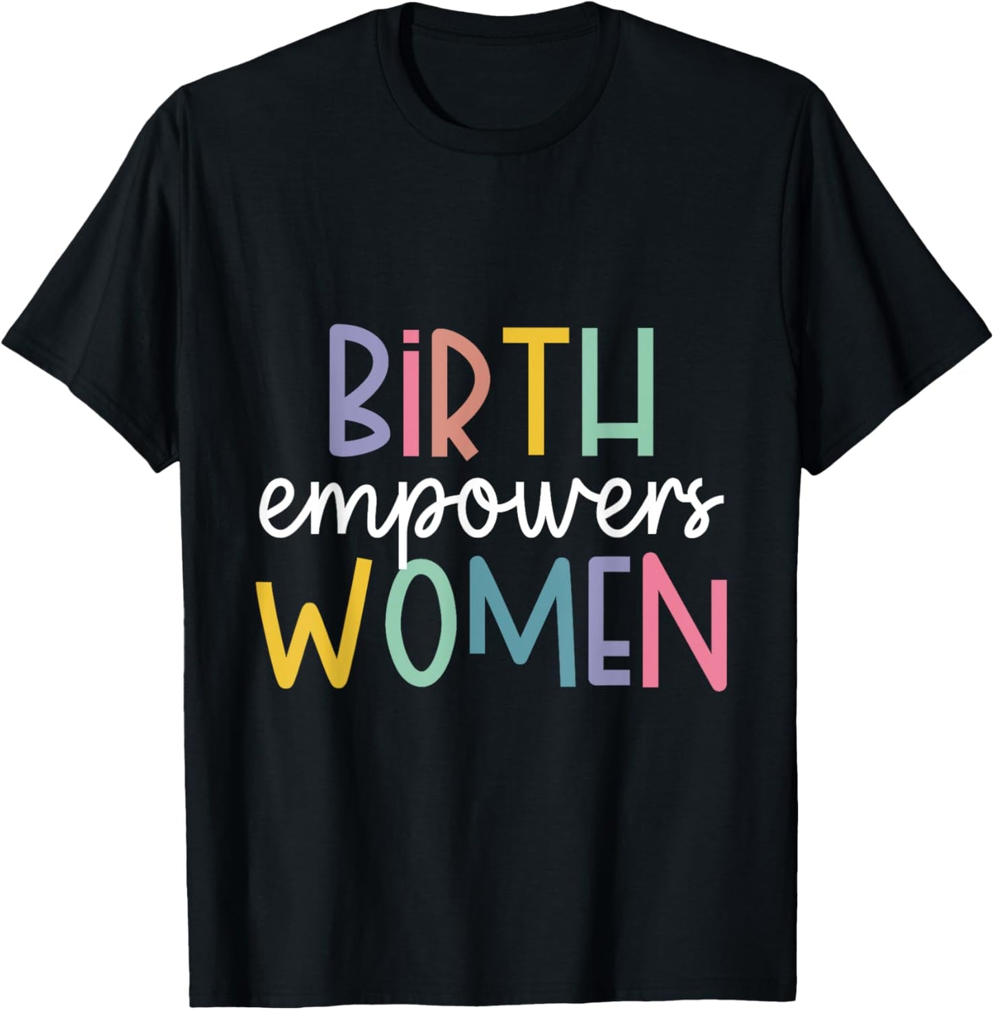 Birth Empowers Women T-Shirt - T-Shirt | Black