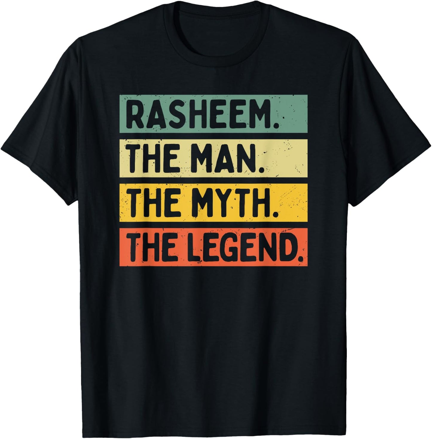 Rasheem The Man The Myth The Legend Funny Personalized Quote T-Shirt - T-Shirt | Black
