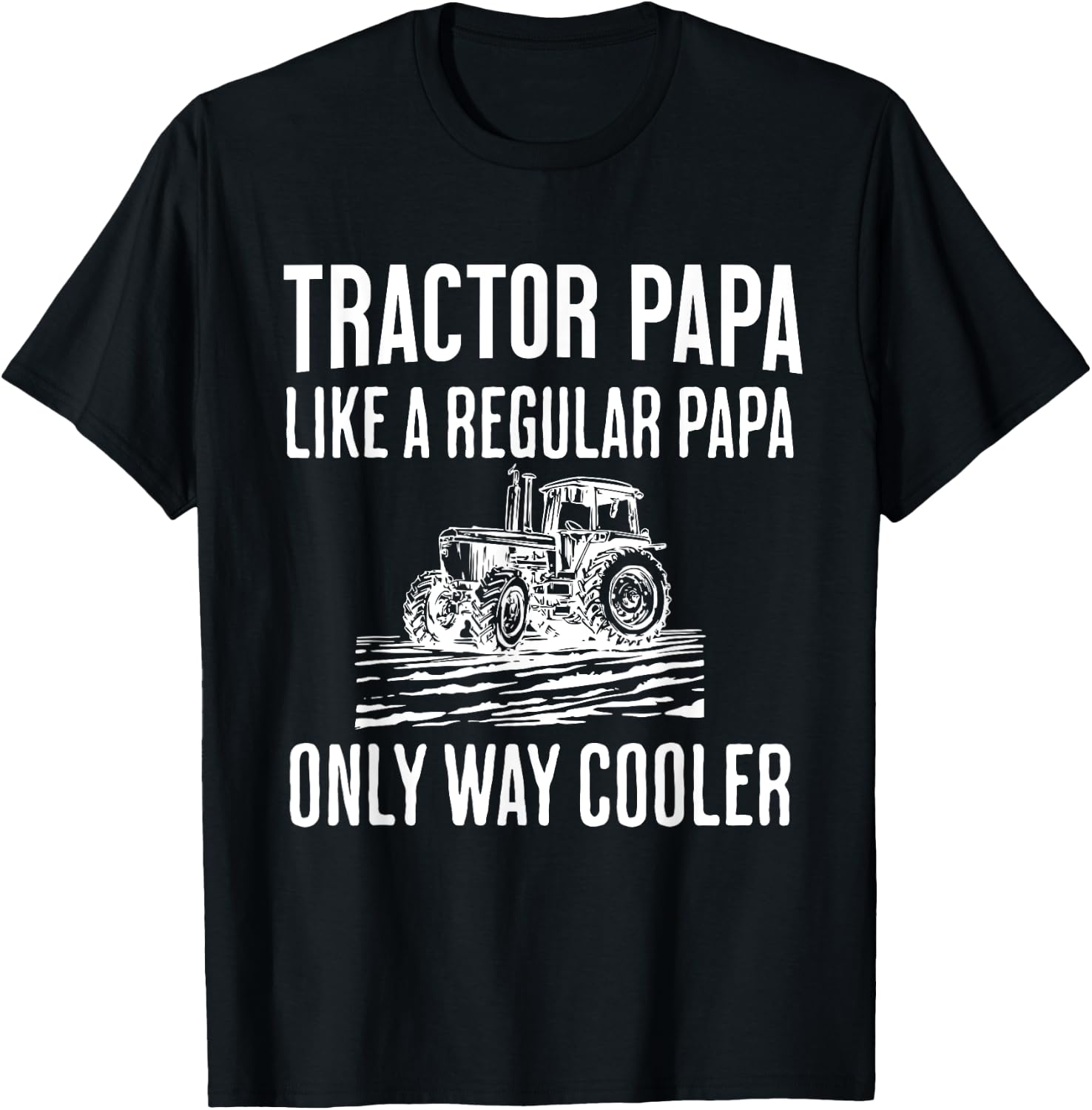 Tractor Papa Like A Regular Papa Only Cooler Father’s Day T-Shirt - T-Shirt | Black
