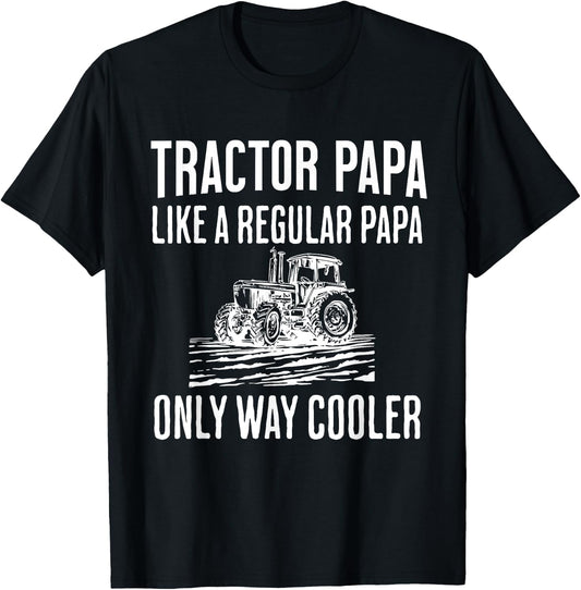 Tractor Papa Like A Regular Papa Only Cooler Father’s Day T-Shirt - T-Shirt | Black