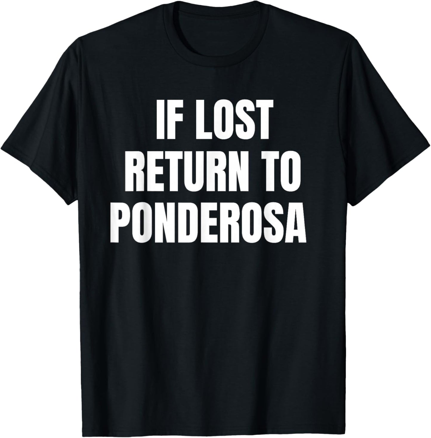 If Lost Return to Ponderosa Campground T-Shirt - T-Shirt | Black