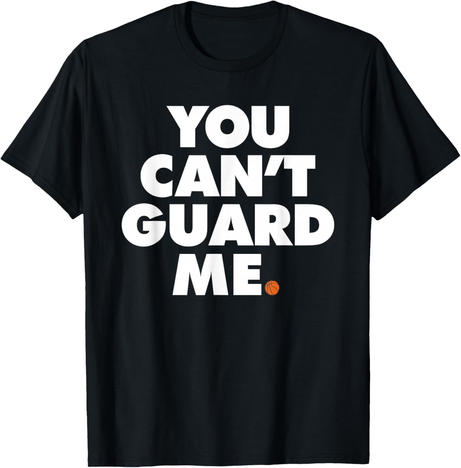 You Can't Guard Me T-Shirt - T-Shirt | Black