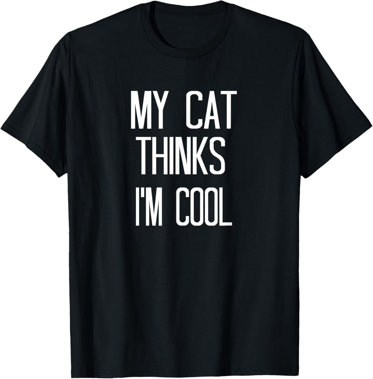 Funny Cats Shirts My Cat Thinks I'm Cool Women T-Shirt - T-Shirt | Black