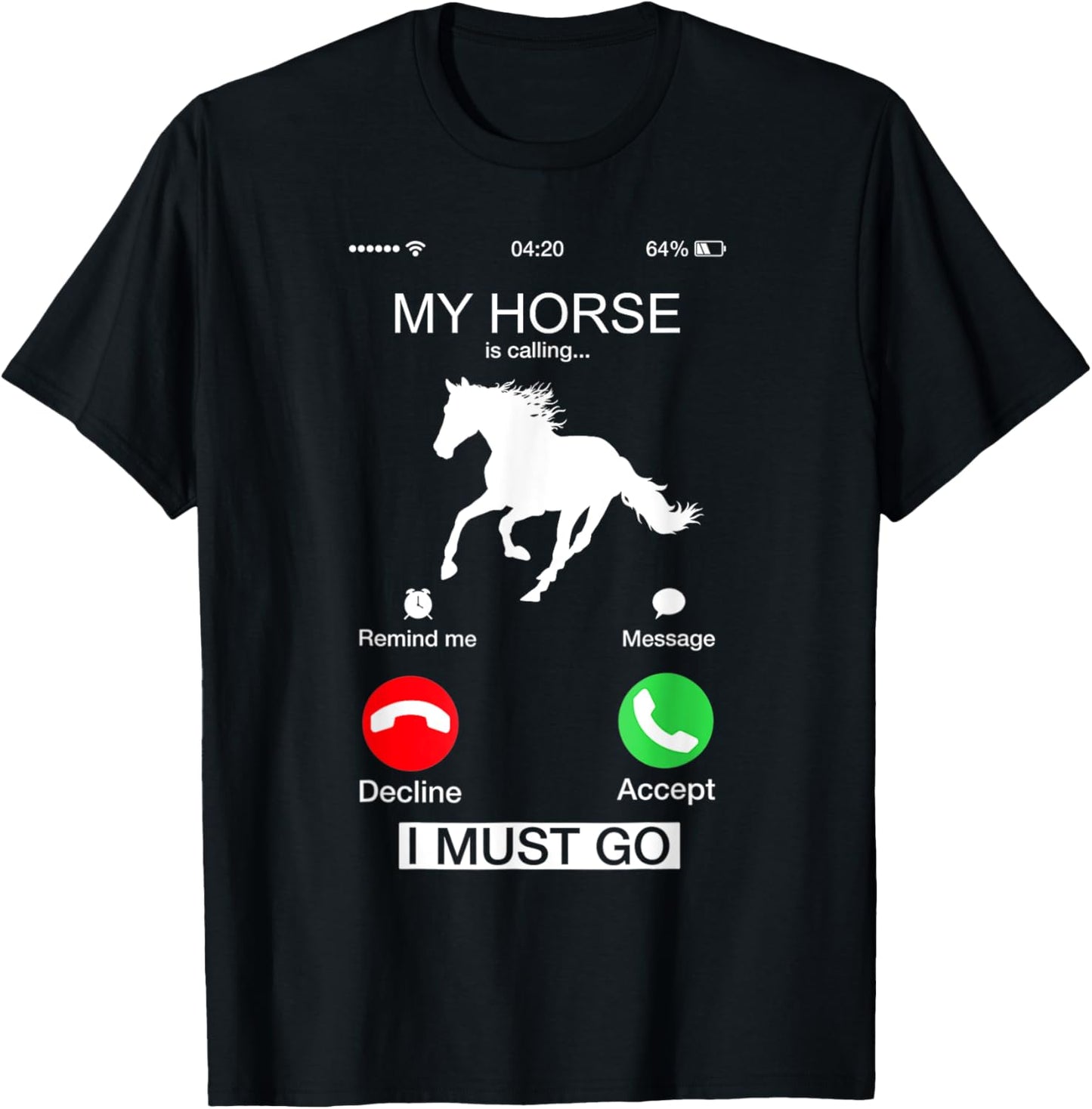 Horse Rider Shirt My Horse Is Calling And I Must Go Funny T-Shirt - T-Shirt | Black