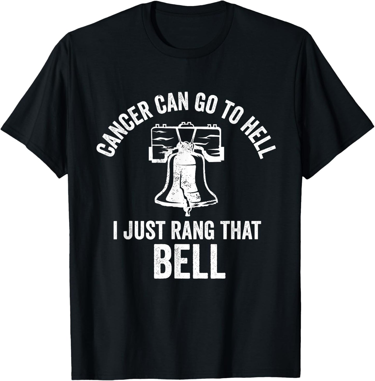 Cancer Can Go To Hell I Just Rang That Bell Chemo Survivor T-Shirt - T-Shirt | Black