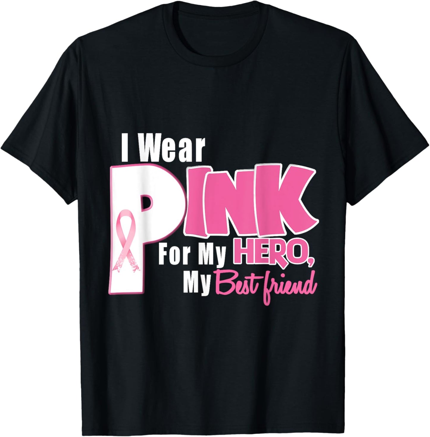 I Wear Pink For My Best Friend Breast Cancer Awareness T-Shirt - T-Shirt | Black