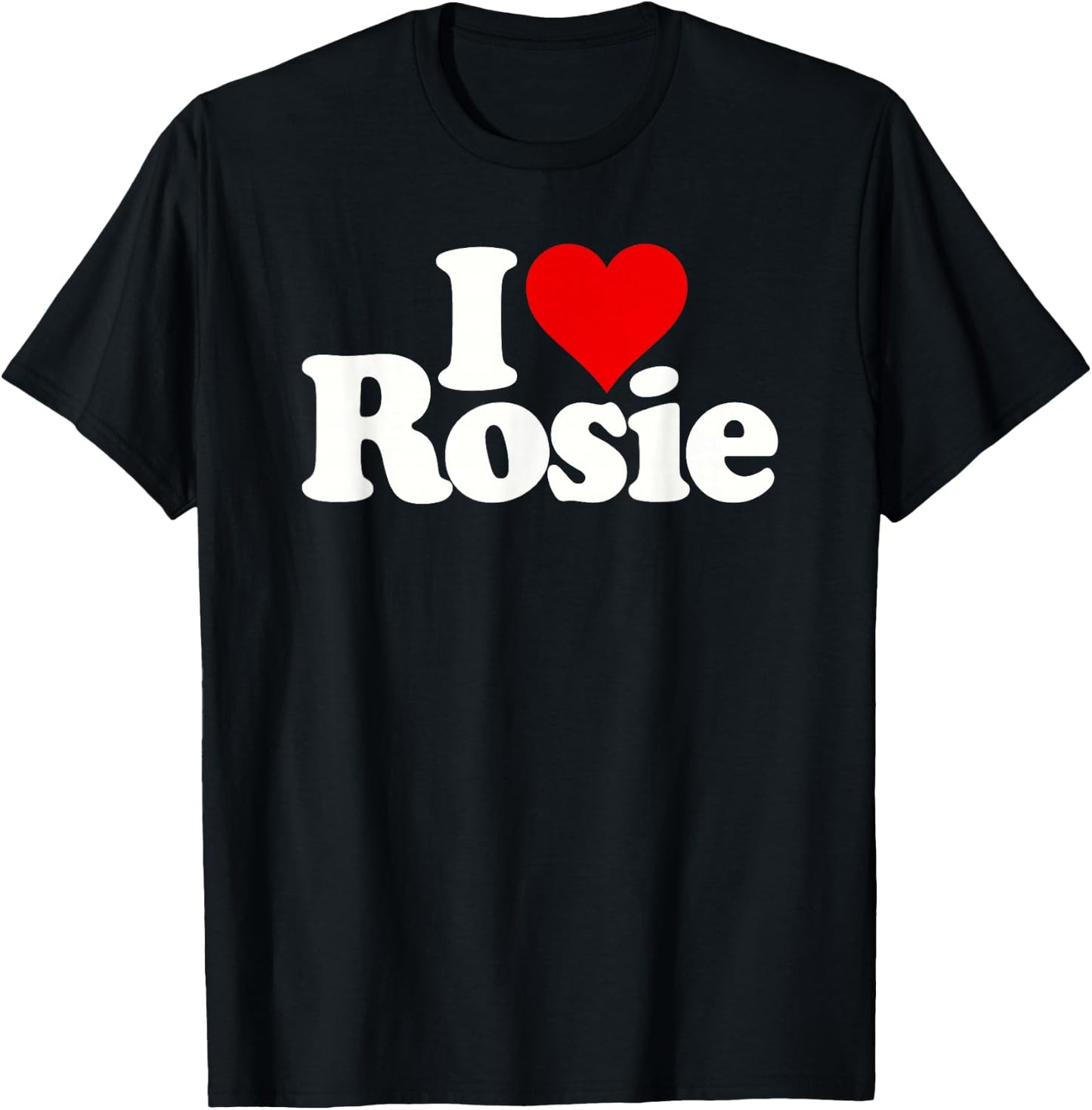 I Love Heart Rosie T-Shirt - T-Shirt | Black