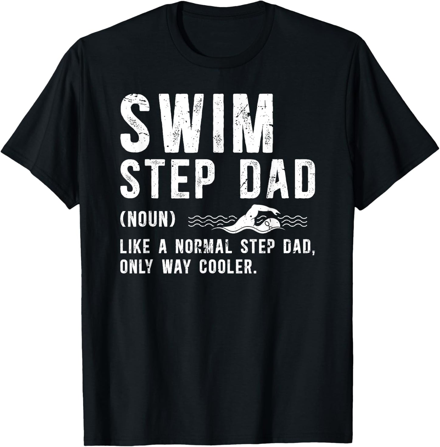 Cool Swim Step-Dad Swimming Stepdad Of A Swimmer Stepfather T-Shirt - T-Shirt | Black