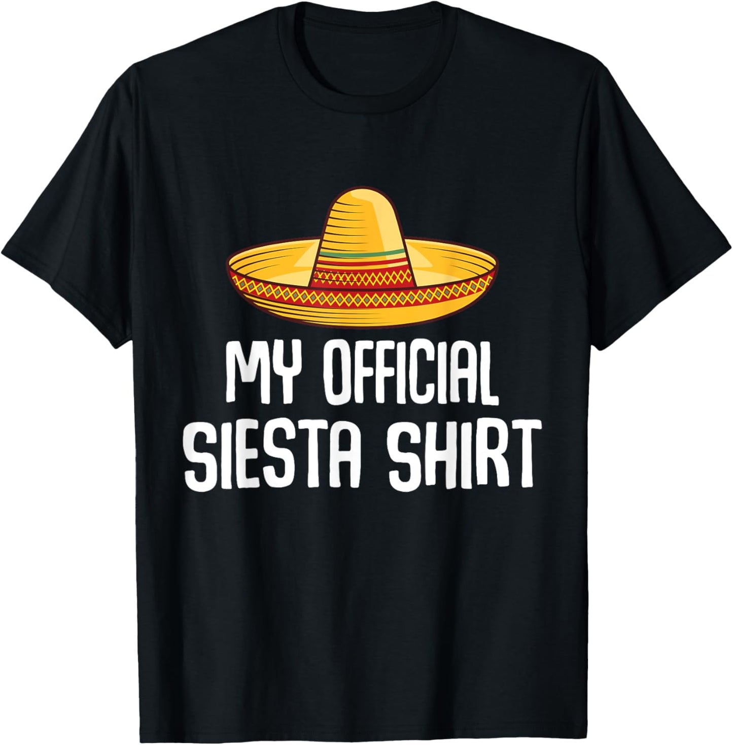 My Official Siesta Shirt Lazy Sleepy Mexican Sleeping T-Shirt - T-Shirt | Black