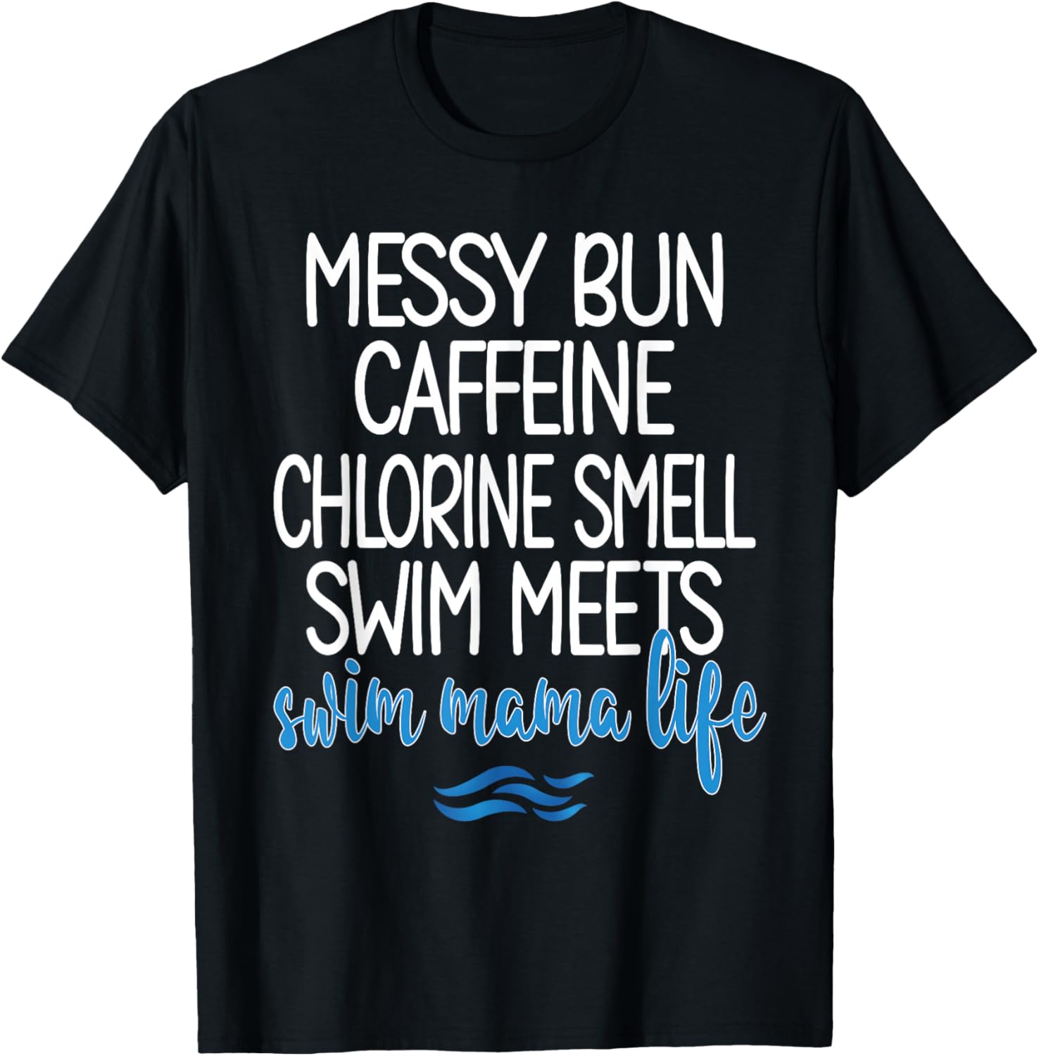 Swim Mama Life Funny Swim Mom Swimmer Mother T-Shirt - T-Shirt | Black