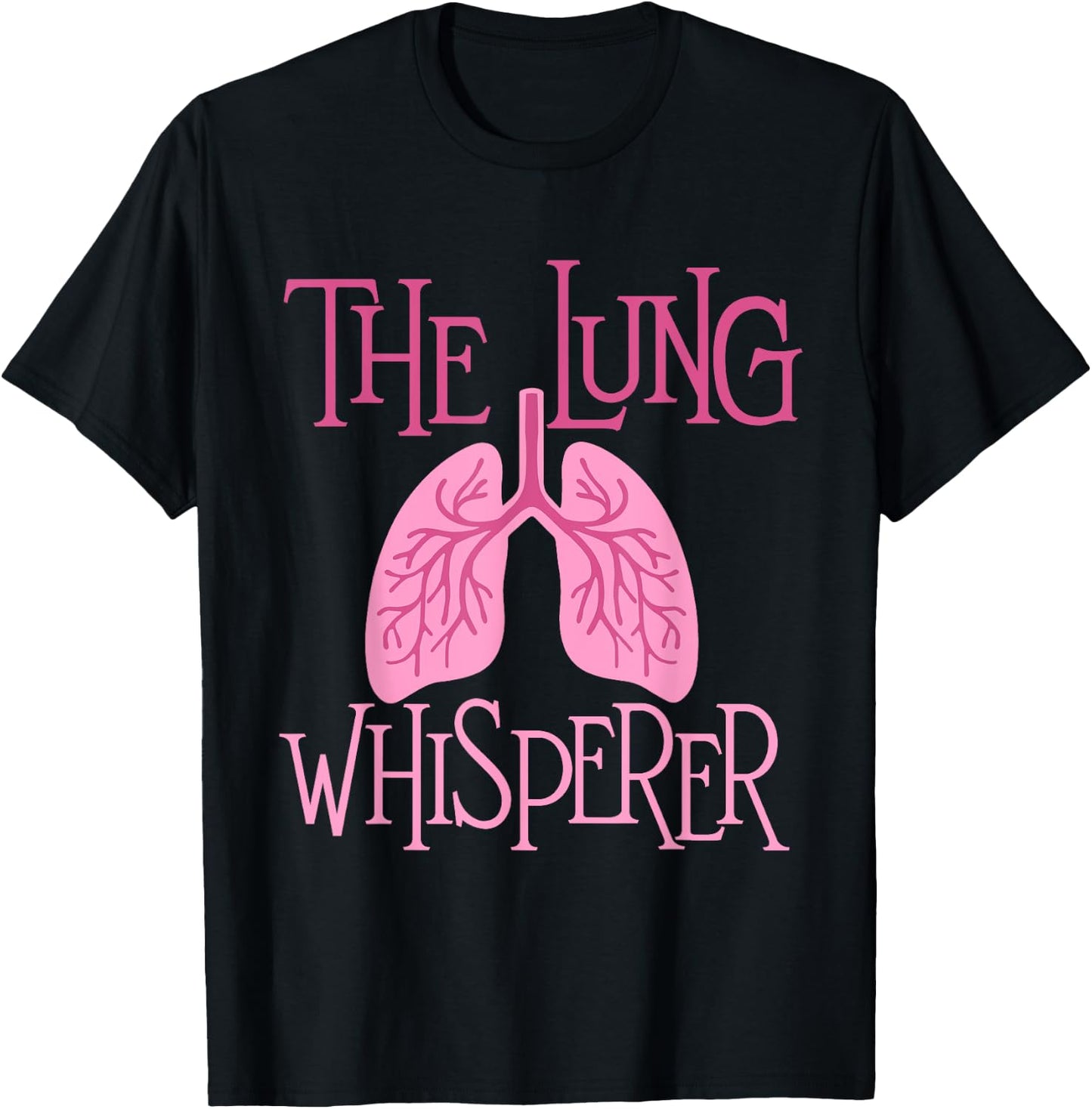 The Lung Whisperer - Respiratory Therapist Lungs Pulmonology T-Shirt - T-Shirt | Black