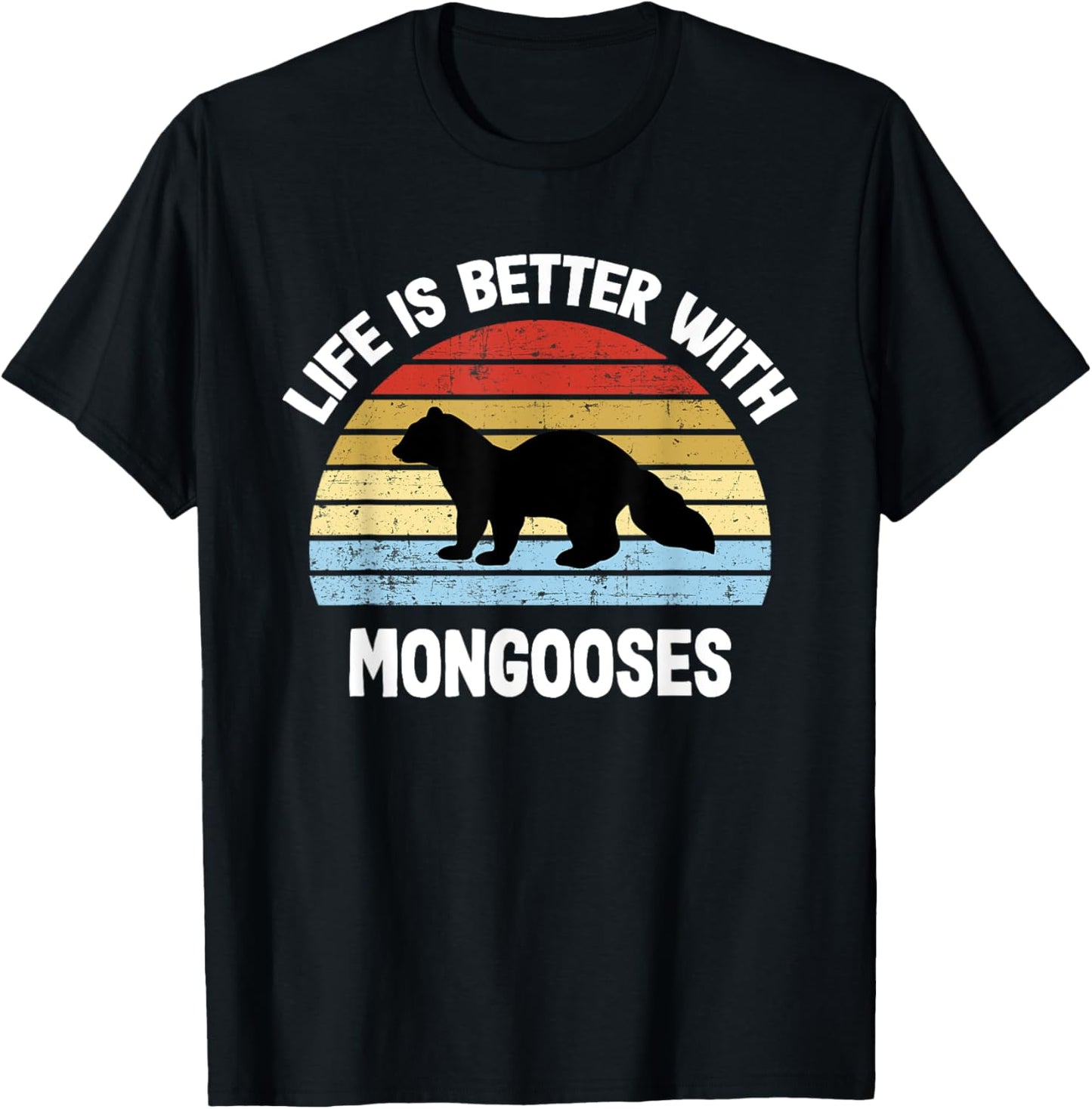 Mongoose | Life is Better With Mongoose s T-Shirt - T-Shirt | Black